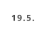 19.5.